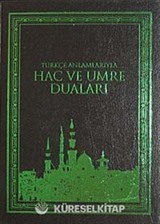 Türkçe Anlamlarıyla Hac ve Umre Duaları