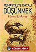 Muhayyileye Dayalı Düşünmek