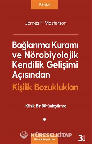 Bağlanma Kuramı ve Nörobiyolojik Kendilik Gelişimi Açısından Kişilik Bozuklukları