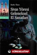 Sivas Yöresi Geleneksel El Sanatları