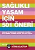 Sağlıklı Yaşam için 501 Öneri