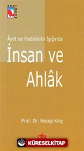 Ayet ve Hadislerin Işığında İnsan ve Ahlak