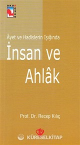 Ayet ve Hadislerin Işığında İnsan ve Ahlak