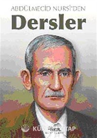 Abdülmecid Nursi'den Dersler