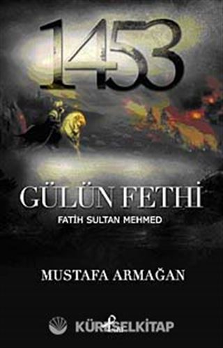 Gülün Fethi Fatih Sultan Mehmed