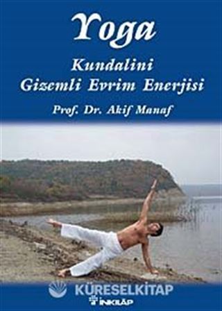 Yoga Kundalini Gizemli Evrim Enerjisi