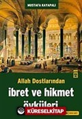 Allah Dostlarından İbret ve Hikmet Öyküleri