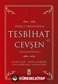 Tesbihat ve Cevşen Türkçe Okunuşlu-Mealli
