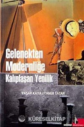 Gelenekten Modernliğe Kalıplaşan Yenilik