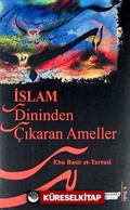 İslam Dininden Çıkaran Ameller