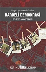 Meşrutiyet'ten Günümüze Darbeli Demokrasi
