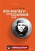 Latin Amerika'yı Anlamak