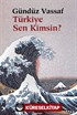 Türkiye Sen Kimsin?