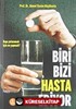 Biri Bizi Hasta Ediyor