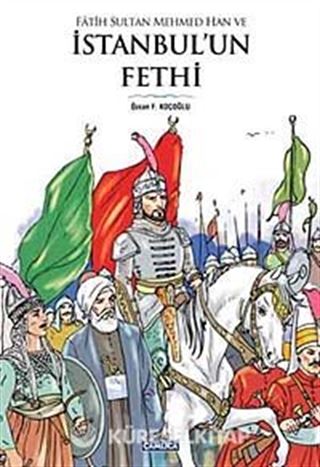 Fatih Sultan Mehmed Han ve İstanbul'un Fethi