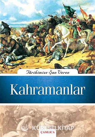 Tarihimize Şan Veren Kahramanlar