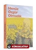 Henüz Özgür Olmadık