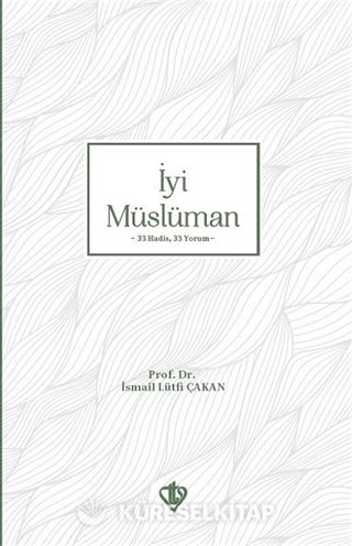 İyi Müslüman 33 Hadis 33 Yorum