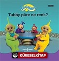 Teletubbies / Tubby Püre Ne Renk