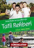 Anne-Baba ve Çocuklar İçin Tatil Rehberi