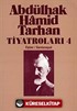 Abdülhak Hamid Tarhan Tiyatroları-4 (Eşber, Sardanapal)