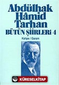 Abdülhak Hamid Tarhan Bütün Şiirleri-4 (Kahpe,Garam)