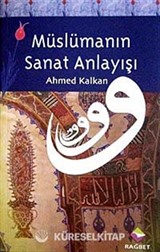 Müslümanın Sanat Anlayışı