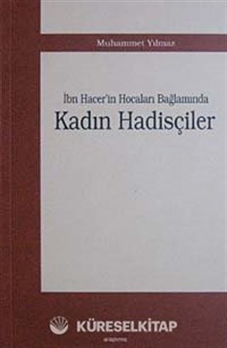 İbn Hacer'in Hocalar Bağlamında Kadın Hadisçiler