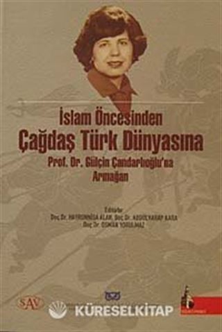 İslam Öncesinden Çağdaş Türk Dünyasına