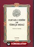 Kuran-ı Kerim ve Türkçe Meali (Rahle Boy-1.Hamur Şamua 2 Renk)