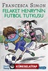 Felaket Henry'nin Futbol Tutkusu