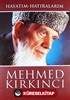 Hayatım-Hatıralarım / Mehmed Kırkıncı Bütün Eserleri-7